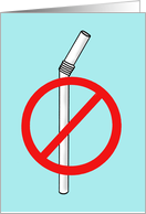National Skip The Straw Day Card With A Drinking Straw And Anti-sign card