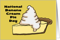 National Banana Cream Pie Day Card With A Drawing Of A Piece of Pie card