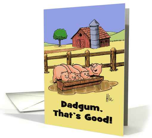 National Dadgum Thats Good Day Card With Pigs At A Trough card