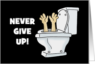Humorous Encouragement Card With Someone In Toilet Going Down card