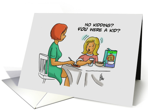 Humorous Blank Note Card No Kidding? You Were A Kid? card (1558724)