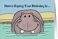 Birthday Card With Large Hippo, Here’s Hoping Your Birthday Is card
