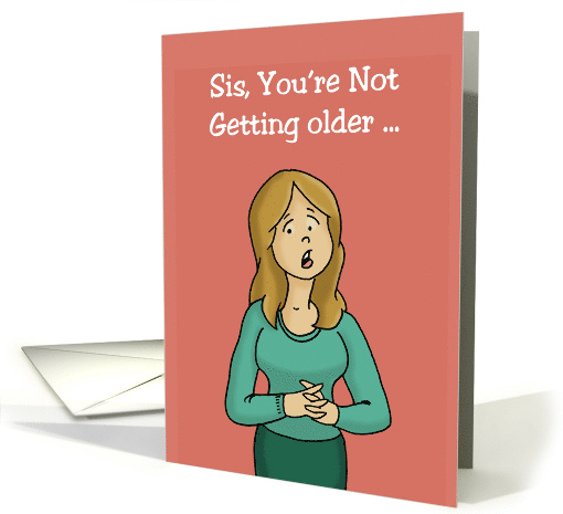 Humorous Sister From Sister Birthday Card Getting More