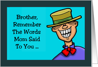Birthday Card For Brother, Remember The Words Mom Said To You card