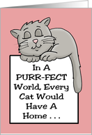 National Cat Day In A Purr-fect World Every Cat Would Have A Home card