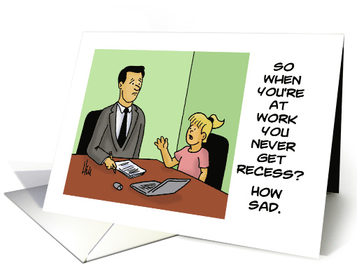 Blank Note Card With Cartoon You Never Get Recess? card (1560458)