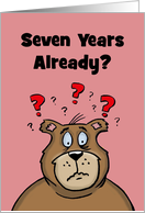 Seven Year Anniversary Card You Were Suppose To Be A 1 Night Stand card