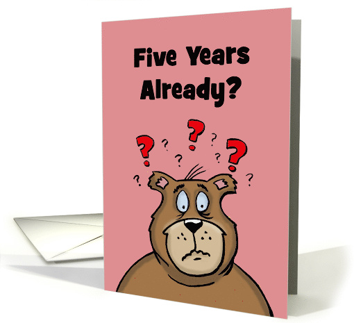 Five Year Anniversary Card You Were Suppose To Be A 1 Night Stand card