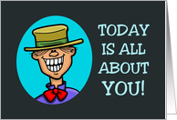 Mother’s Birthday Card Today Is All About You! card
