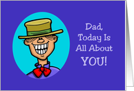 Father’s Day Card Today Is All About You! card