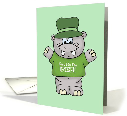 St. Patrick's Day Card With Hippo Wearing Kiss Me I'm Irish Shirt card