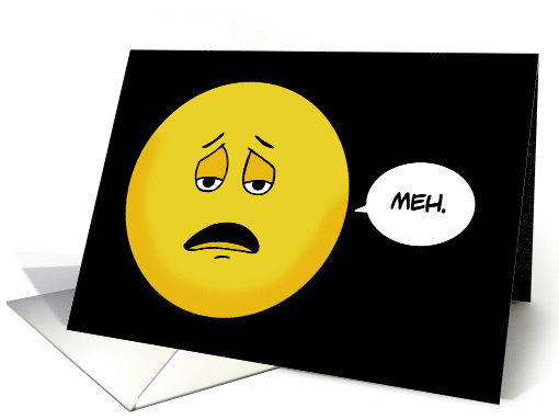 Humorous Blank Note Card With Bored Unhappy Face Saying MEH. card