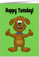 Hi, Hello Card With Cartoon Dog Giving Thumbs Up Happy Tuesday! card