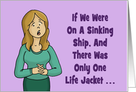 Friendship Card With Cartoon Woman If We Were On A Sinking Ship card