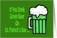 Humorous St. Patrick’s Day Card If You Drink Green Beer card