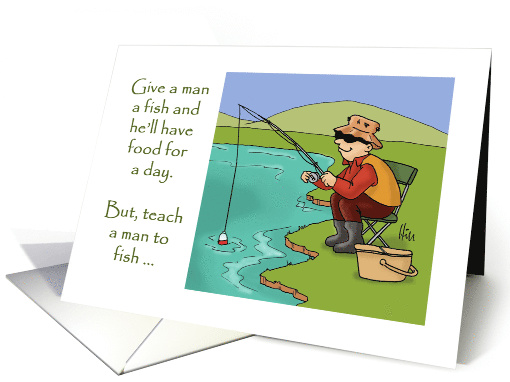 Father's Day Card With A Man Fishing At A Lake Teach A... (1563280)