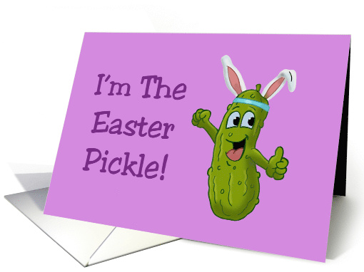 Easter Card I'm The Easter Pickle With Cartoon Pickle In... (1565658)