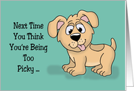 National Dog Day Card With Cartoon Dog You’re Being Too Picky card