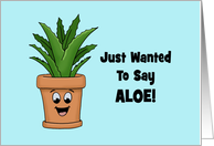 Hi, Hello Card With Aloe Plant In A Pot Just Wanted To Say Aloe! card