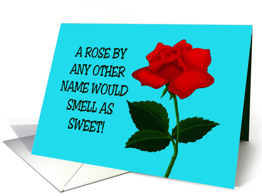 Humorous Adult Birthday Card A Rose By Any Other Name card (1566562)
