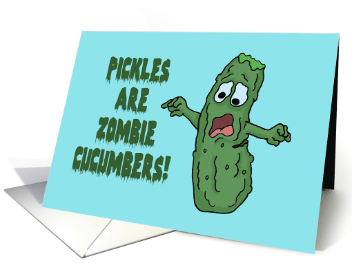 Humorous Blank Note Card Pickles Are Zombie Cucumbers card (1567132)