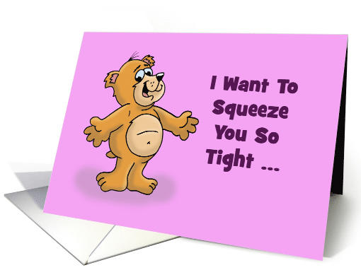 Love And Romance Card Squeeze You So Tight You Fart card (1567356)