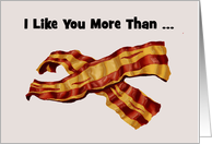 Friendship Card I Like You More Than Bacon card