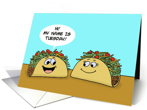 Blank Note Card With Cartoon Taco Saying My Name Is Tuesday card