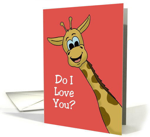 Cute Valentine Card With Cartoon Giraffe Do I Love You? card (1570694)