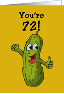 Card For A Seventy-Second Birthday With Cartoon Pickle Big Dill card