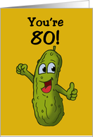 Card For A Eightieth Birthday With Cartoon Pickle Big Dill card