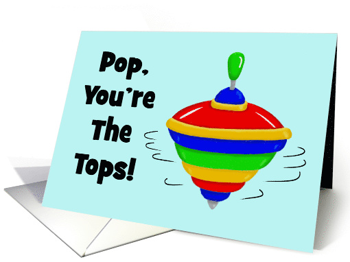 Cute Father's Day Card For Dad From Son Pop You're The Tops! card