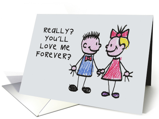 Anniversary Card For Spouse Really You'll Love Me Forever? card