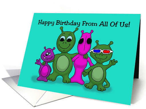 Birthday Card With Four Aliens Happy Birthday From All Of Us card