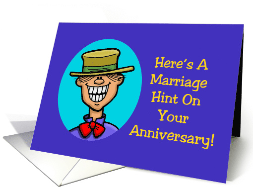 Humorous Anniversary Card Here's A Marriage Hint Never... (1571842)