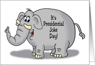 National Presidential Joke Day With Cartoon Elephant card