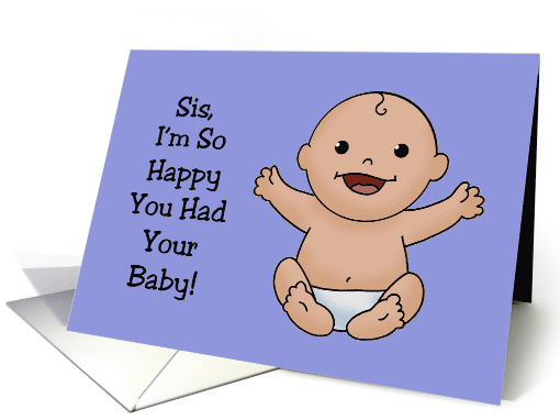 Humorous Congratulations On Sister's New Baby Boy Ran Out Of Womb card