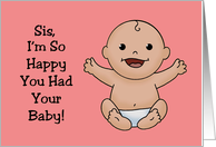 Humorous Congratulations On Sister’s New Baby Girl Ran Out Of Womb card