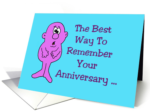 Humorous Anniversary Card The Best Way To Remember It card (1573022)