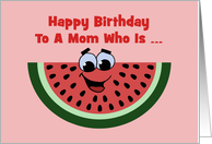 Cute Birthday For Mom Cartoon Watermelon Slice One In A Melon card