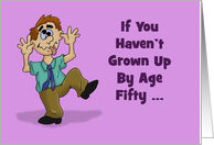 Funny Fiftieth Birthday Card With Cartoon Man Acting Silly card