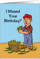 Funny Belated Birthday Card With Man Shucking Ears Of Corn card