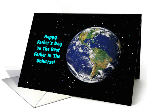Father's Day Card For Dad, To The Best Father In The Universe! card