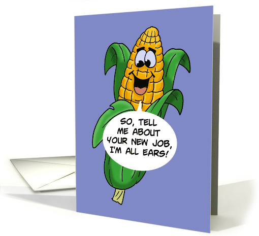 Humorous Congratulations On New Job With Ear Of Corn I'm All Ears card