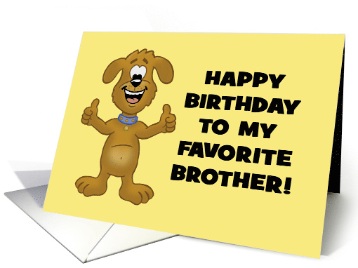 Humorous Birthday Card For Only Brother To My Favorite Brother card