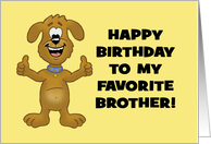 Humorous Birthday Card For Only Brother To My Favorite Brother card