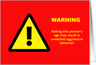 Humorous Birthday Card With Warning Symbol Don’t Ask Age card