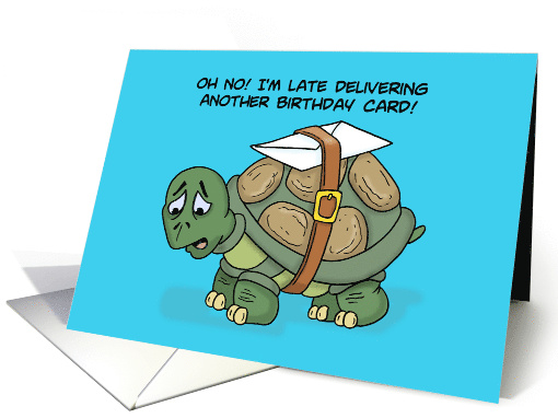 Belated Birthday Card With Cartoon Turtle With Card On His Back card