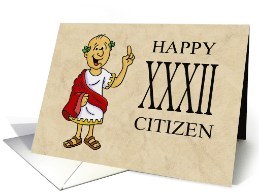 Thirty Second Birthday Card With Roman Character Happy... (1574914)