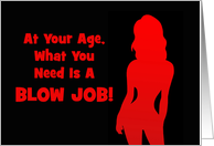 Adult Birthday Card At Your Age, What You Need Is A Blow Job card